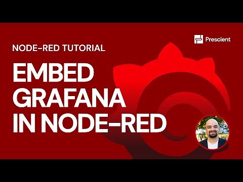 Prescient: Embed Grafana in Node-RED | Prescient Tutorials