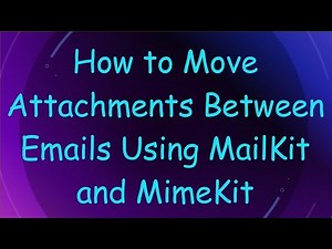 How to Move Attachments Between Emails Using MailKit and MimeKit
