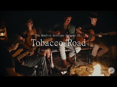 Tobacco Road - Living Right (The Bonfire Sessions)