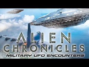 Alien Chronicles: Military UFO Encounters (2021) [Documentary] 👽 The Unanswered Questions