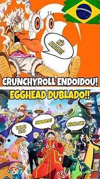 CRUNCHYROLL ENDOIDOU EGGHEAD DUBLADO!! #onepiece #egghead #luffy #animeshorts #crunchyroll #netflix