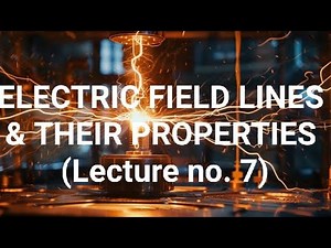 Electric Field Lines-Complete Concept & Properties|Electrostatics
