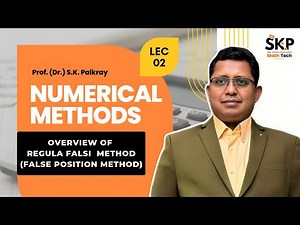 Regula Falsi Method (Method of False Position) Algebraic,Transcendental Eqn|Prof. (Dr.) S.K. Paikray