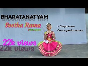 BHARATANATYAM varnam , Seetha Rama :-SREYA BOSE DANCE PERFORMANCE