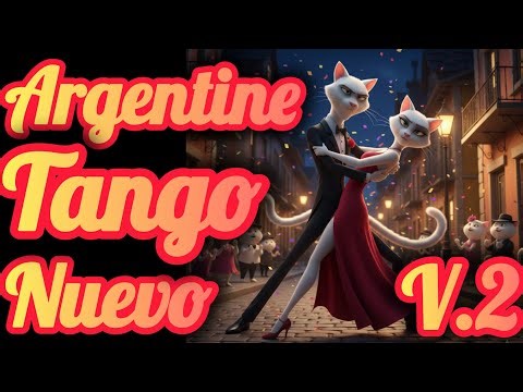 Argentine Tango Nuevo vol. 2 Music Best to dance or to listen, relax n chill with a great vibe