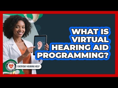 What Is Virtual Hearing Aid Programming?