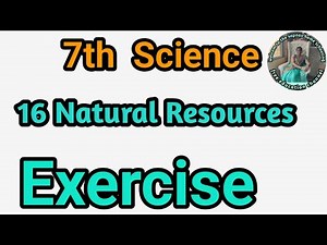 16 Natural Resources Exercise class 7th general science| natural resources question answer 7th std