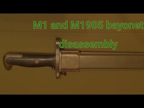 Disassembly And Reassembly Of The M1905 And M1 Bayonet