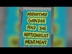 History Project on Mahatma Gandhi And The Nationalist Movement For Class12th CBSE