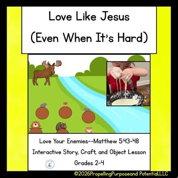 Love Your Enemies Bible Lesson Matthew 5:43-48 Interactive Story, Craft, Gr.2-4