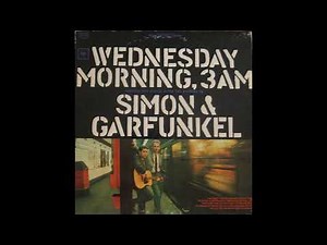 Simon & Garfunkel - Wednesday Morning 3 A.M. (1964) Part 1 (Full Album)