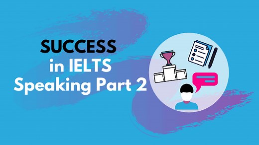 Tips and Phrases for IELTS Speaking Part 2 - Keith Speaking Academy