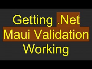 Getting .Net Maui Validation Working
