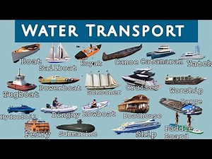 Water Transport names in English/water transport/water vehicles with definition/preschool learning