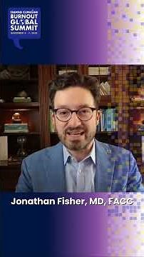 Jonathan Fisher MD FACC on the Ending Clinician Burnout Virtual Summit