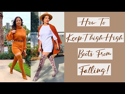 HOW TO: Keep Thigh High Boots from Falling
