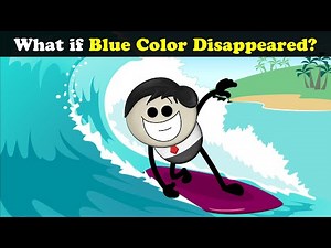 What if Blue Color Disappeared? + more videos | #aumsum #kids #science #education #children