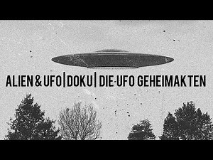 Alien & UFO Doku : Die UFO Geheimakten | Interessant | Deutsch |
