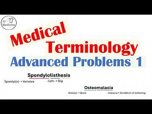 Medical Terminology – Advanced: Practice Problems Set 1