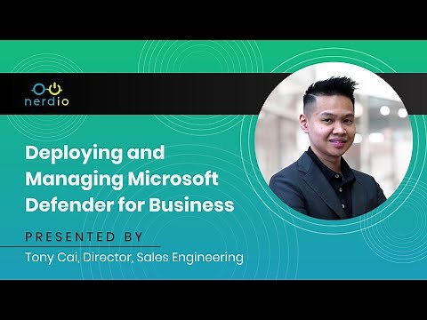 Deploying and Managing Microsoft Defender for Business with Tony Cai