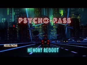 Memory Reboot | Psycho-Pass | This is 4K anime [AMV/Edit]