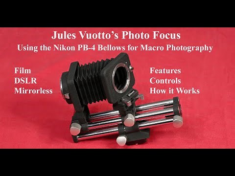 Using the Nikon PB-4 Bellows for Macro Photography