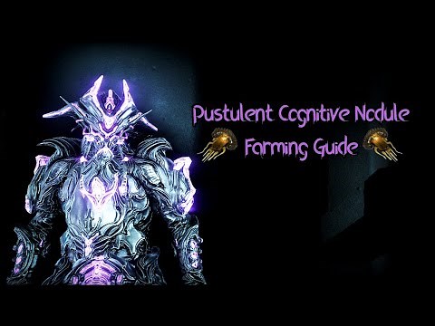 Warframe - Pustulent Cognitive Nodule Farming Guide (Still Works)