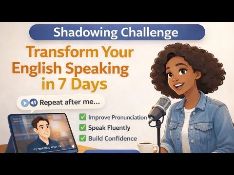 Shadowing Challenge | Transform Your English Speaking in 7 Days