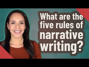 What are the five rules of narrative writing?