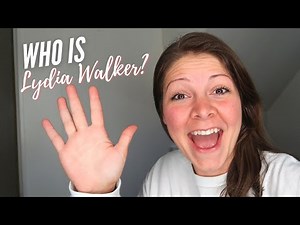 Who is Lydia Walker? Welcome to my YouTube Channel!