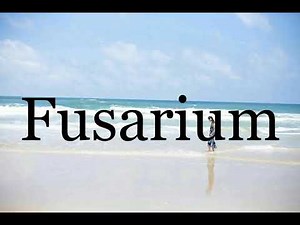 How To Pronounce Fusarium🌈🌈🌈🌈🌈🌈Pronunciation Of Fusarium
