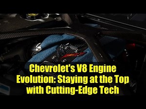 Chevrolet's V8 Engine Evolution: Staying at the Top with Cutting-Edge Tech