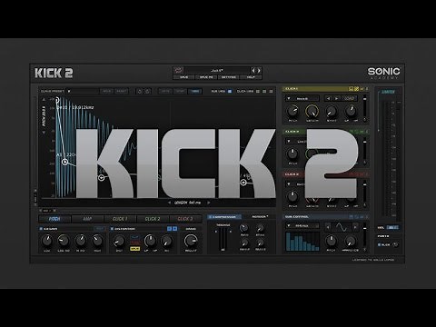 Sonic Academy "KICK 2" - The Best Drum Synthesizer - Overview