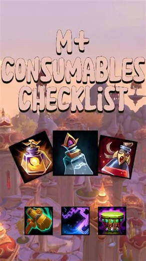 M+ Consumables Checklist (Free DPS Every Key) | WoW Mythic+ Guide