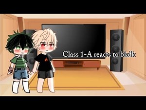 | Class 1-A reacts to bkdk | Gacha club | MHA/BNHA | bakudeku | blue♡sky9 |