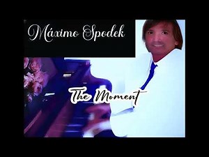 Máximo Spodek, The Moment, Instrumental Piano and Saxophone Love Songs, Romantic Wedding Music
