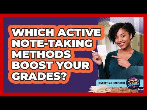 Which Active Note-Taking Methods Boost Your Grades?