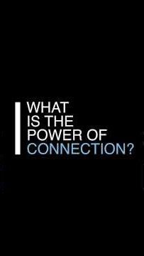 What is the Power of Connection?