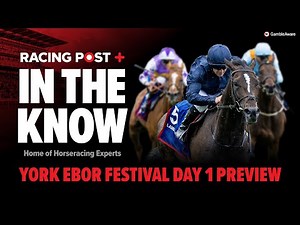 York Ebor Festival Day 1 Preview Show | Tips from Paul Kealy & Tom Segal | In The Know