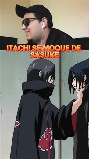 ITACHI SE MOQUE DE SASUKE