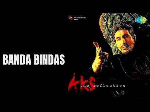 Banda Bindas | Aks | K.K. Songs | Amitabh Bachchan | Nandita Das