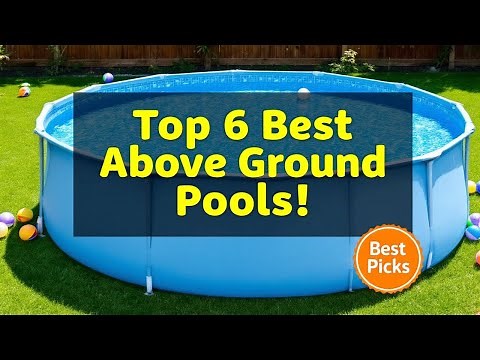 The 6 Best Above Ground Pools for Ultimate Summer Fun!