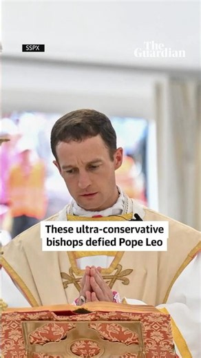 These ultra-conservative bishops defied Pope Leo