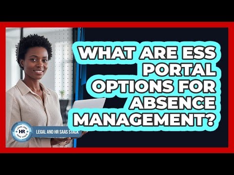What Are ESS Portal Options For Absence Management?