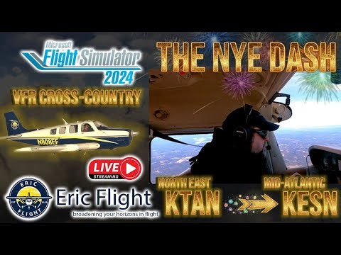 LIVE: The NYE Dash ✈️ VFR Cross-Country | KTAN → KESN | MSFS 2024
