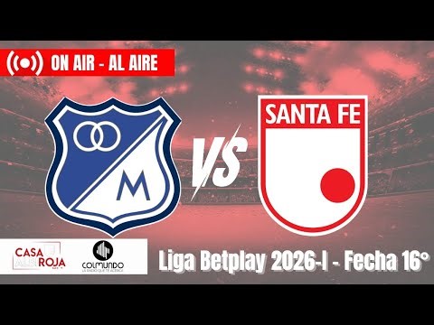 MILLONARIOS VS SANTA FE - TRANSMISIÓN RADIAL 1040AM COLMUNDO - CASA ALBIROJA - FECHA 16°
