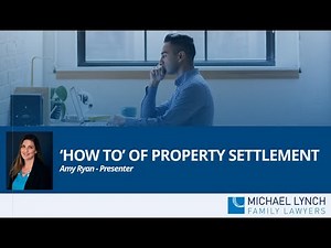 The 'How to' of Property Settlement