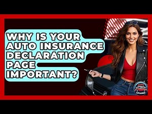 Why Is Your Auto Insurance Declaration Page Important? - Auto Coverage Explained