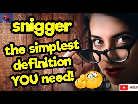 SNIGGER. The simplest definition YOU need!! #tellsvidetionary™
