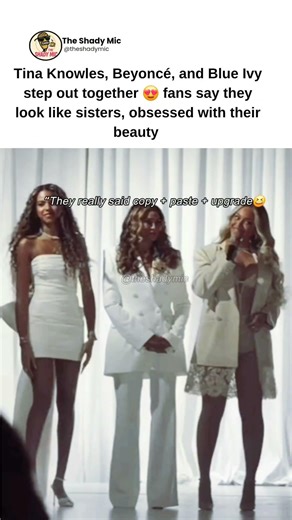 Beyoncé, Tina Knowles & Blue Ivy step out, Fans say “they look like SISTERS” #beyonce